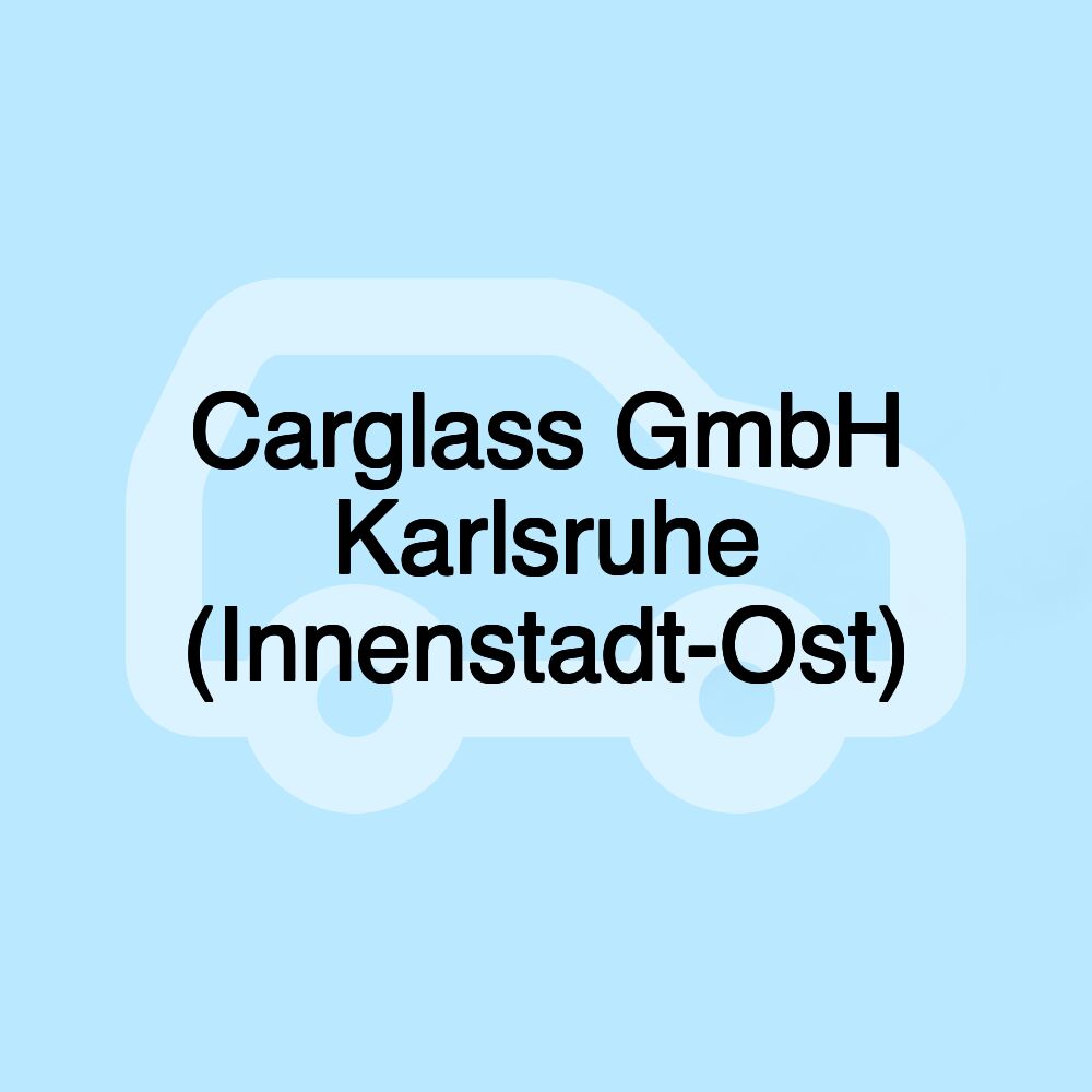 Carglass GmbH Karlsruhe (Innenstadt-Ost)