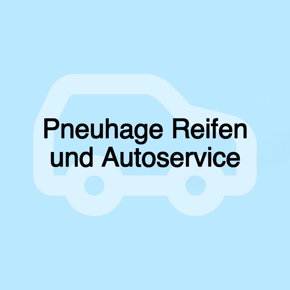 Pneuhage Reifen und Autoservice