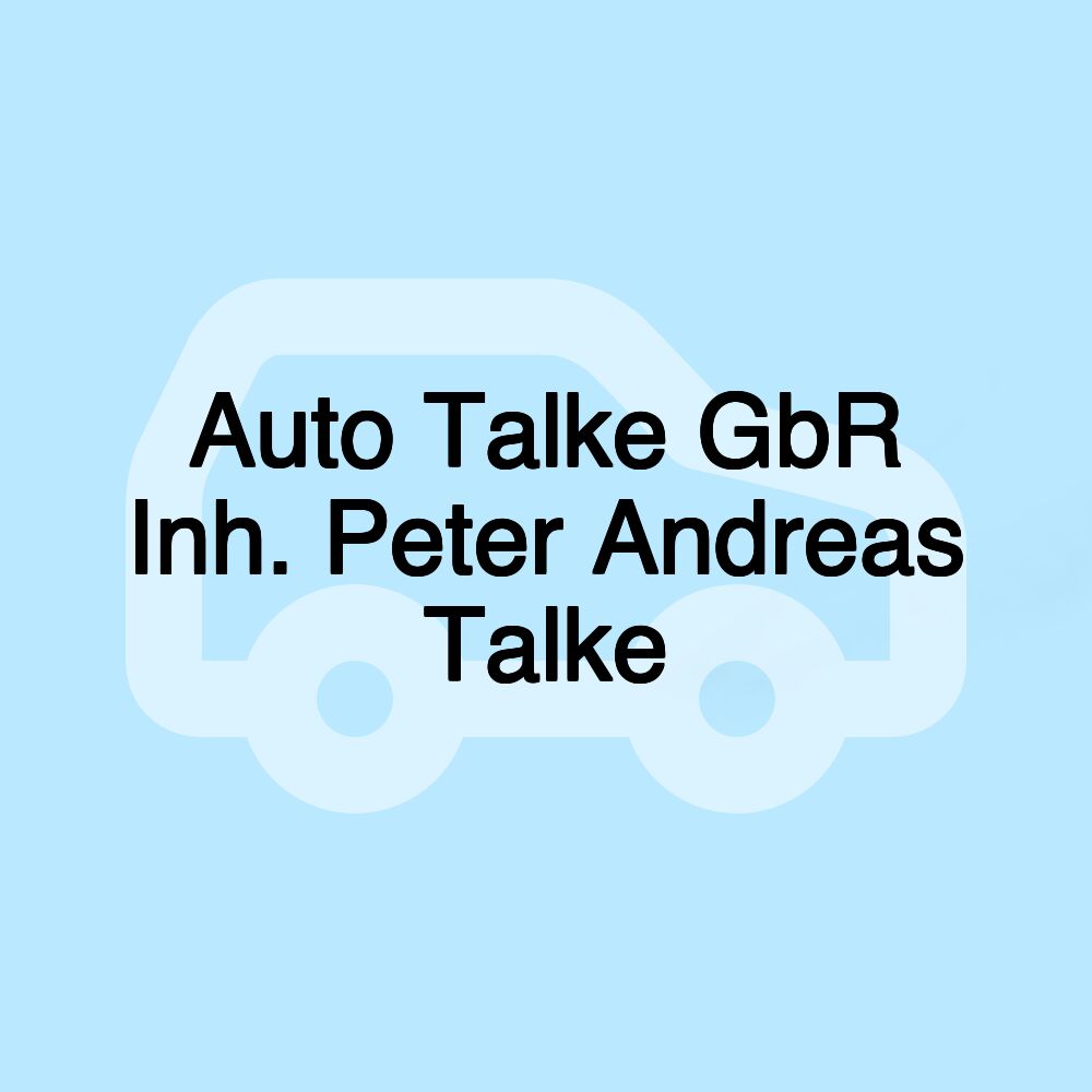 Auto Talke GbR Inh. Peter Andreas Talke