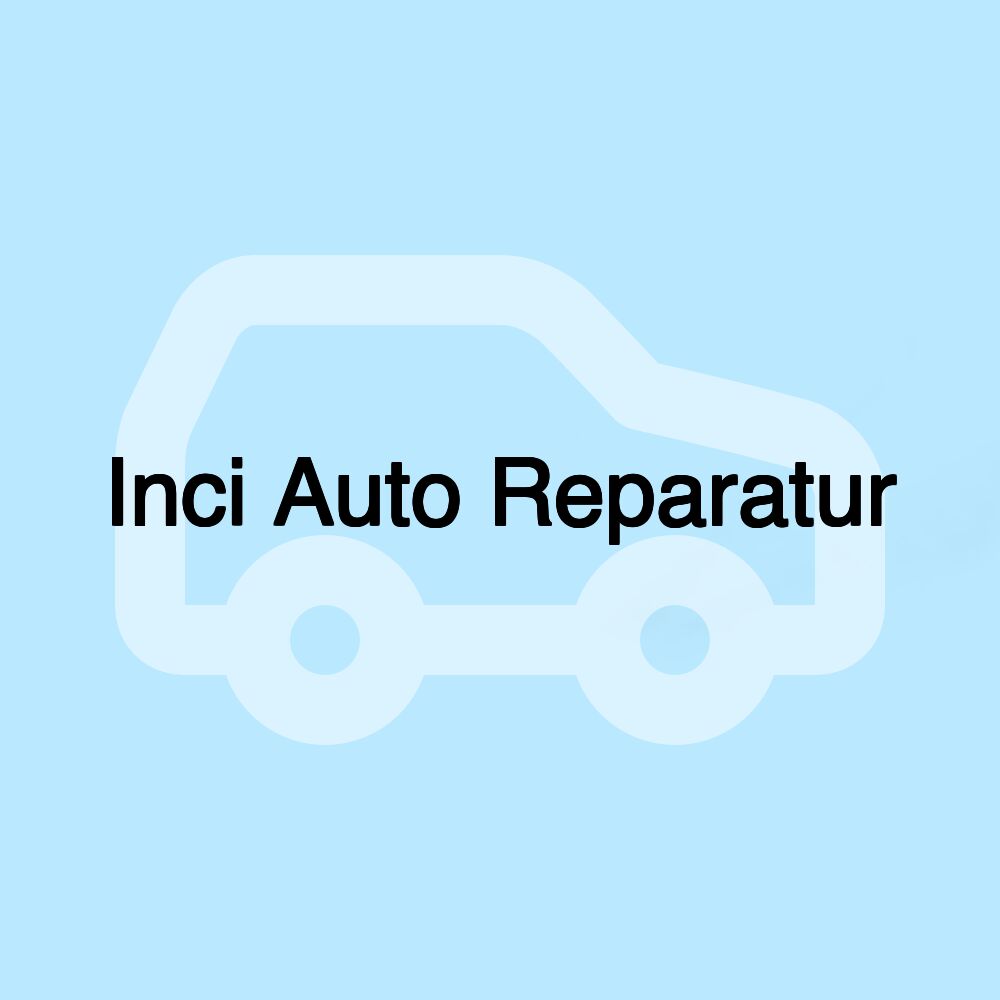 Inci Auto Reparatur