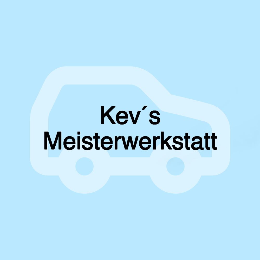 Kev´s Meisterwerkstatt