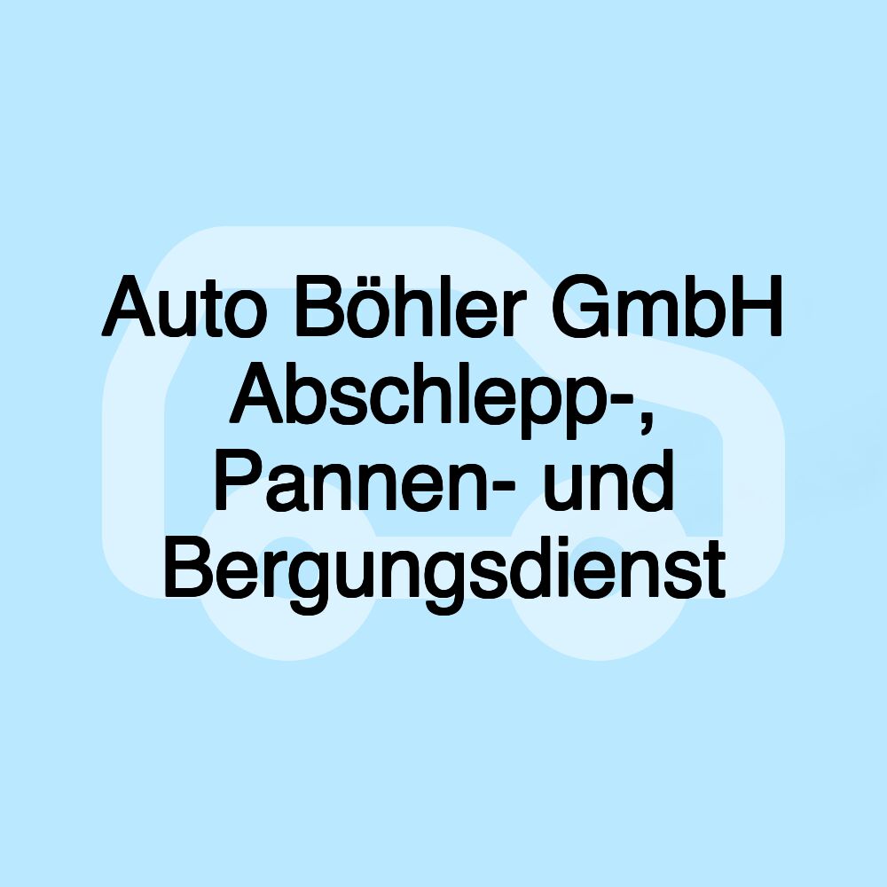 Auto Böhler GmbH Abschlepp-, Pannen- und Bergungsdienst