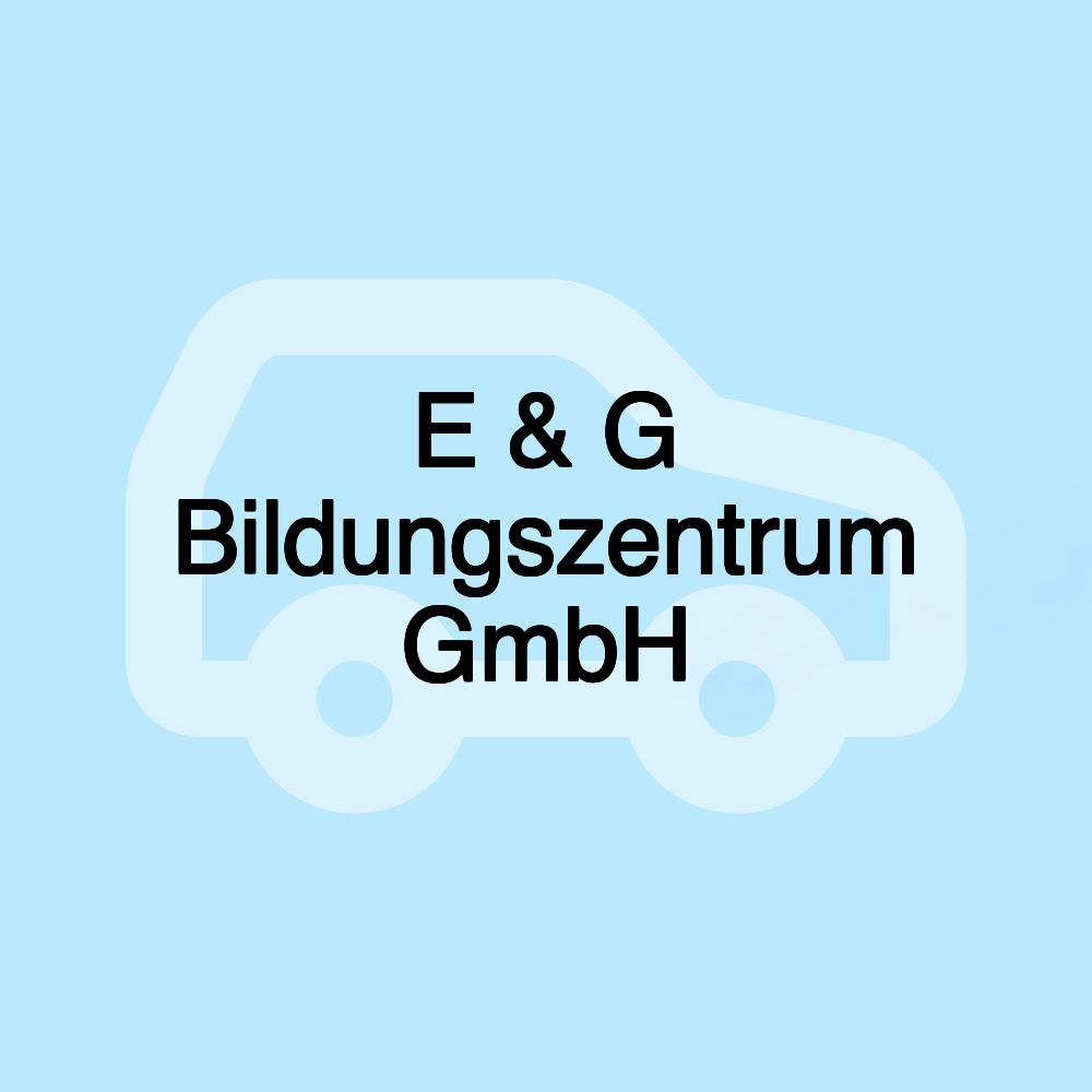 E & G Bildungszentrum GmbH