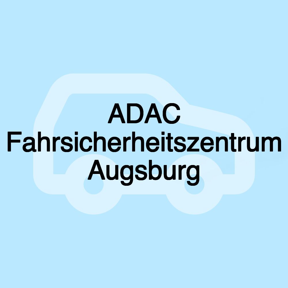 ADAC Fahrsicherheitszentrum Augsburg