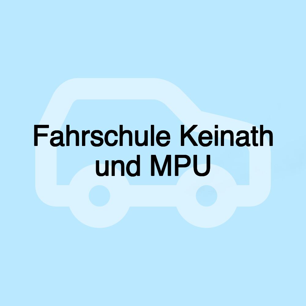 Fahrschule Keinath und MPU