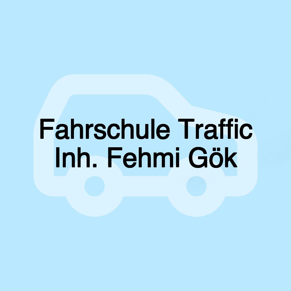 Fahrschule Traffic Inh. Fehmi Gök