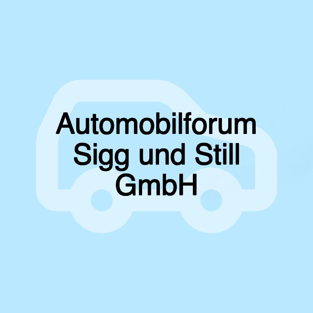 Automobilforum Sigg und Still GmbH