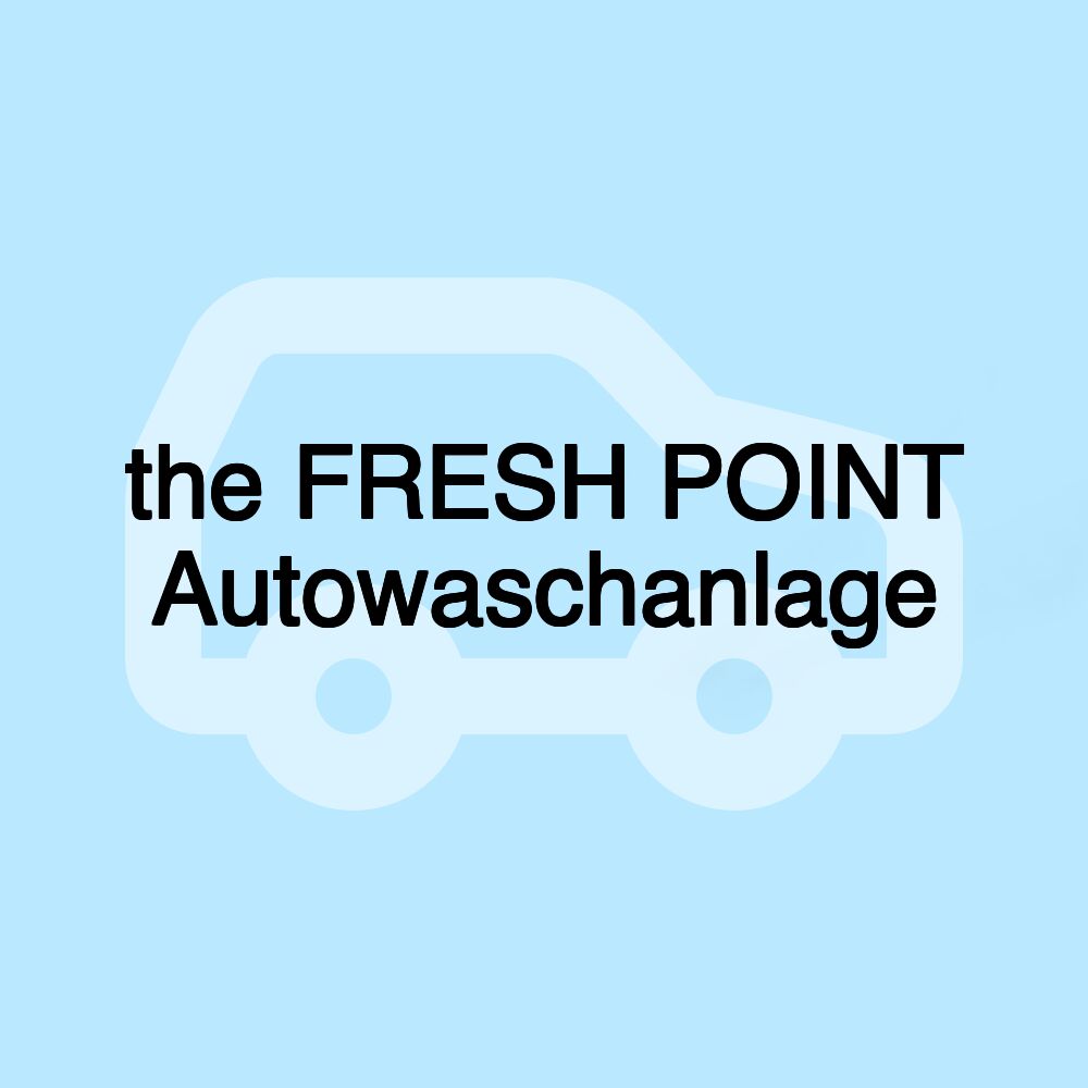 the FRESH POINT Autowaschanlage