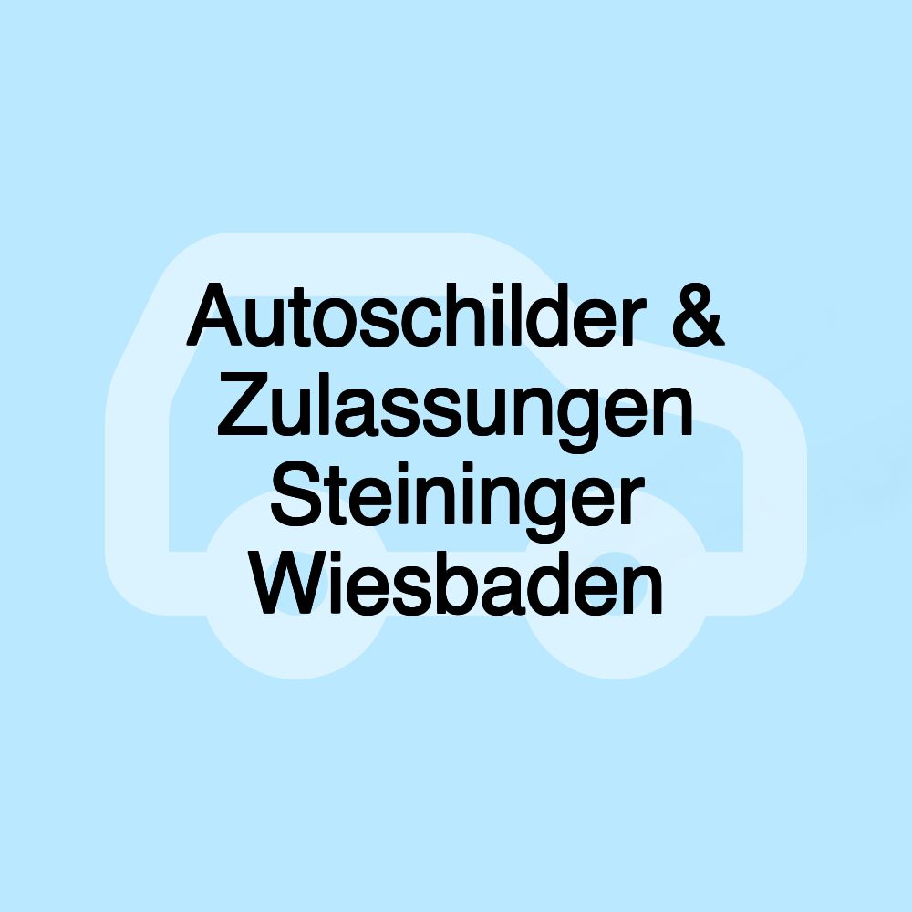 Autoschilder & Zulassungen Steininger Wiesbaden