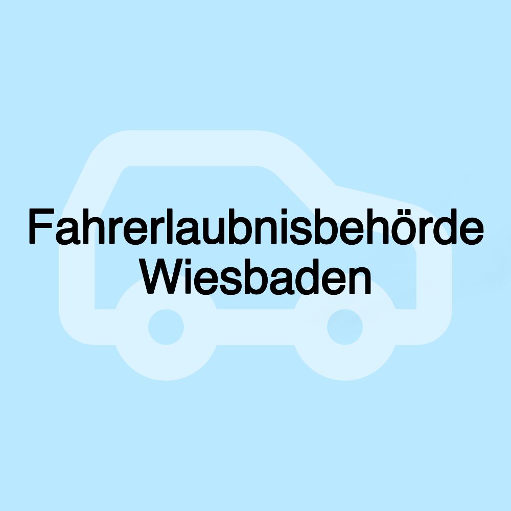 Fahrerlaubnisbehörde Wiesbaden