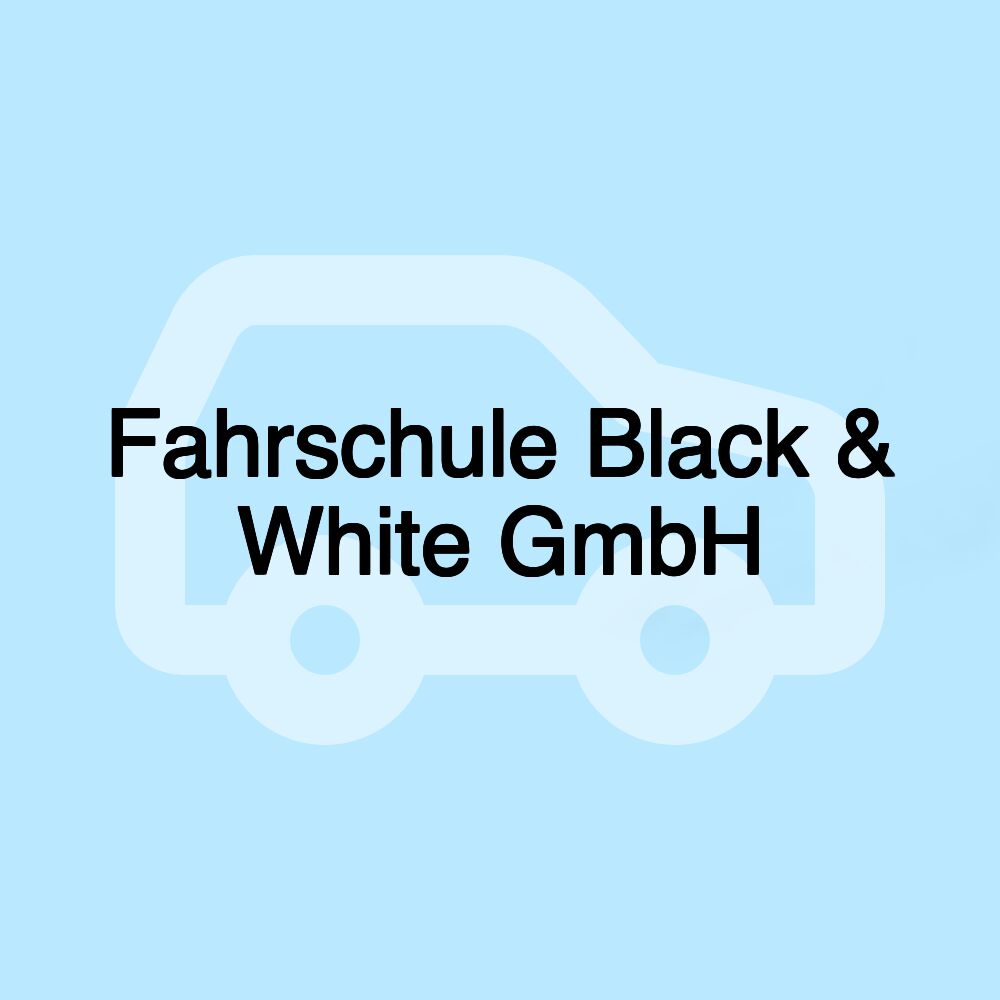 Fahrschule Black & White GmbH