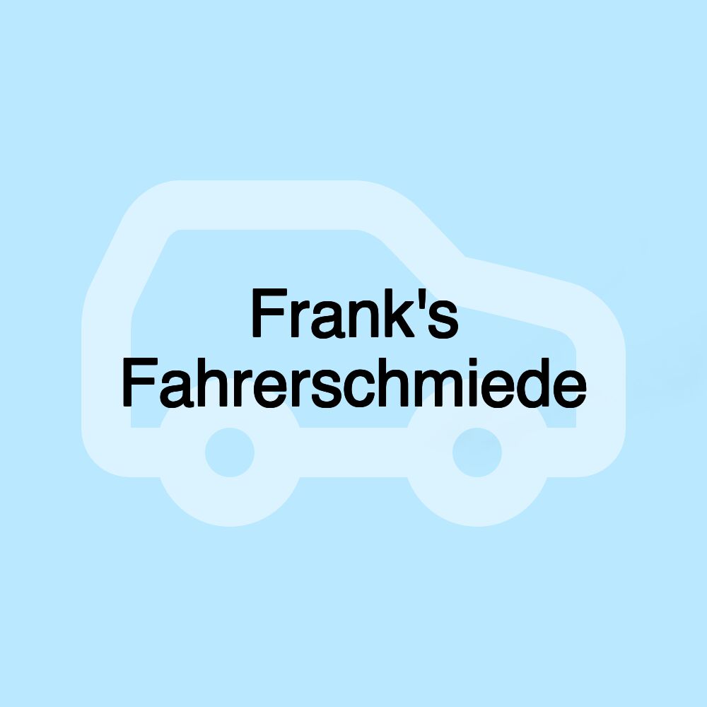 Frank's Fahrerschmiede