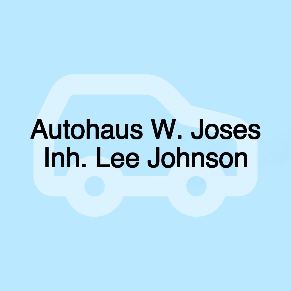 Autohaus W. Joses Inh. Lee Johnson