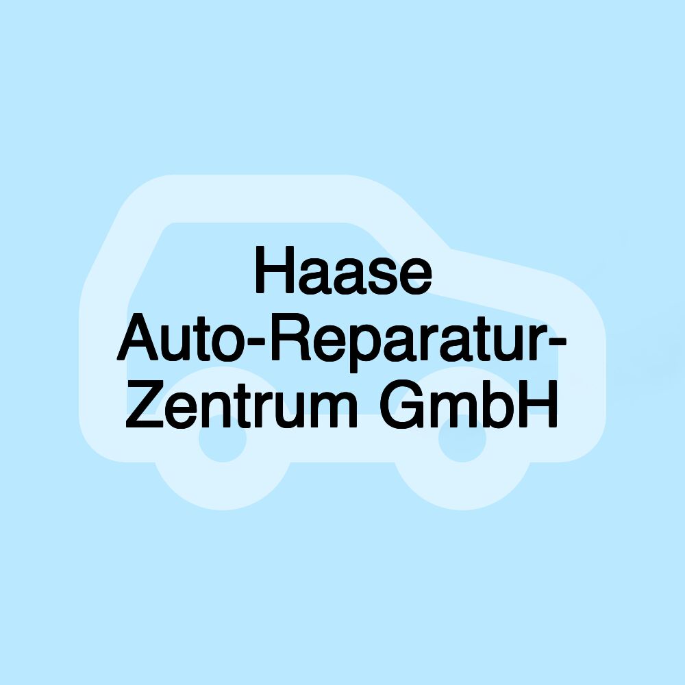 Haase Auto-Reparatur- Zentrum GmbH