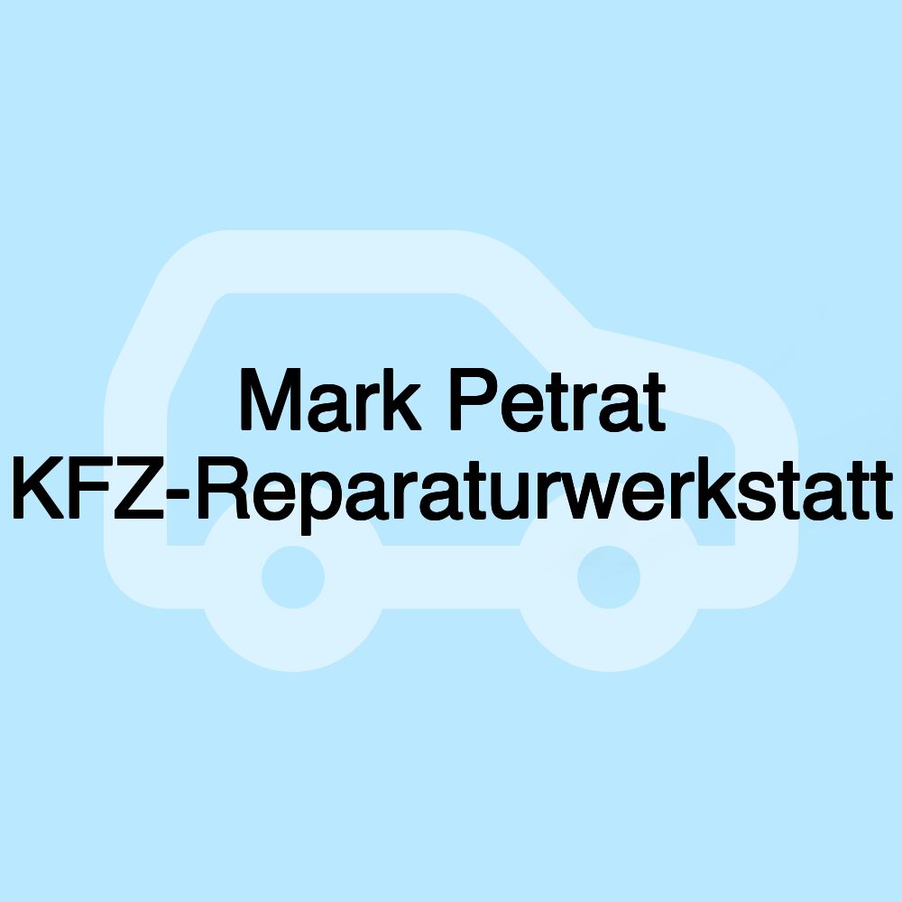 Mark Petrat KFZ-Reparaturwerkstatt