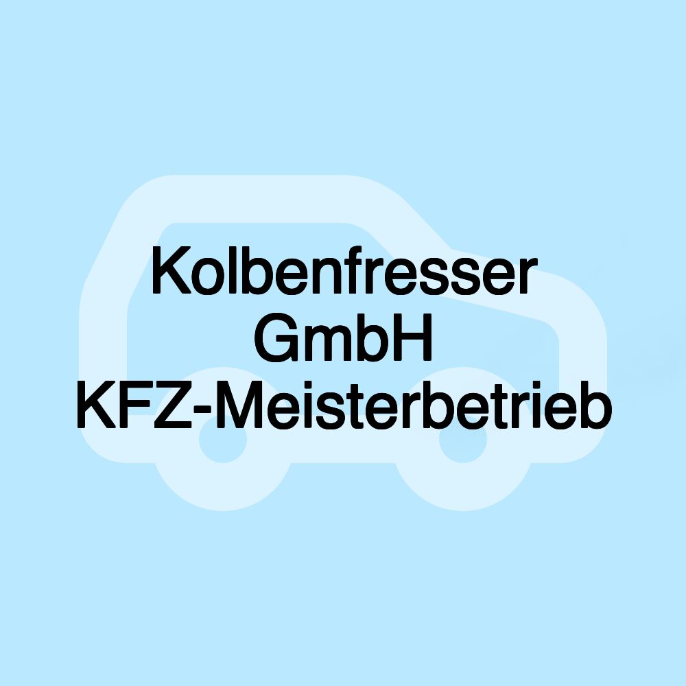 Kolbenfresser GmbH KFZ-Meisterbetrieb