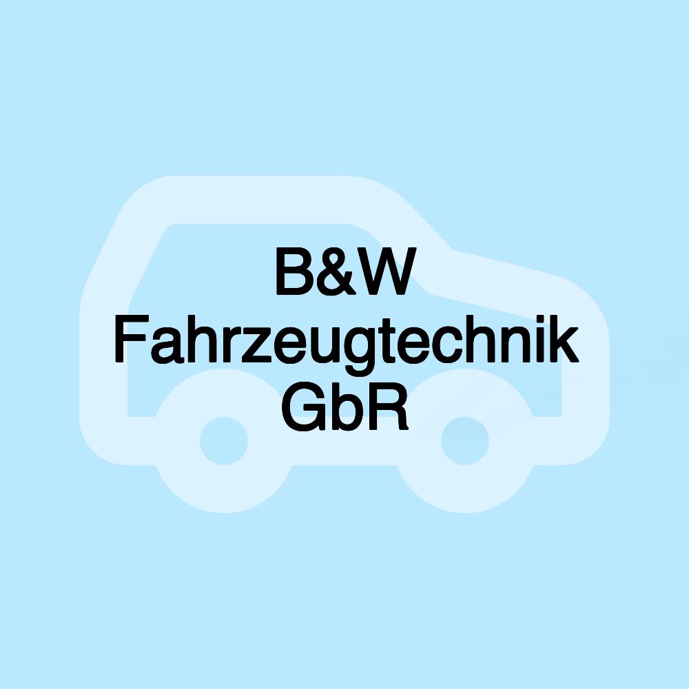 B&W Fahrzeugtechnik GbR