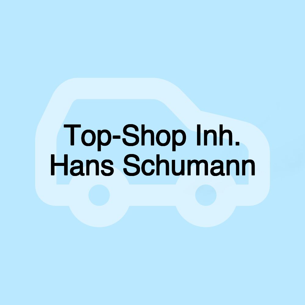 Top-Shop Inh. Hans Schumann