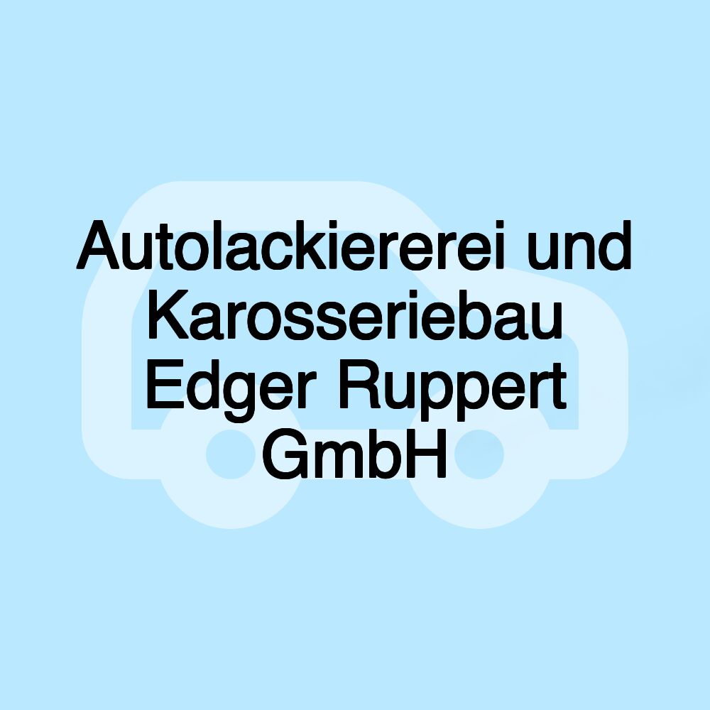 Autolackiererei und Karosseriebau Edger Ruppert GmbH