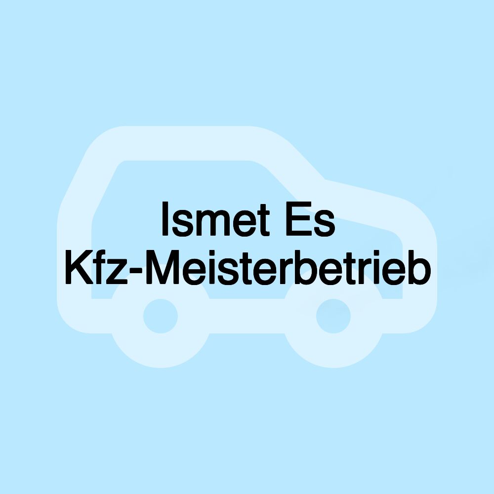 Ismet Es Kfz-Meisterbetrieb