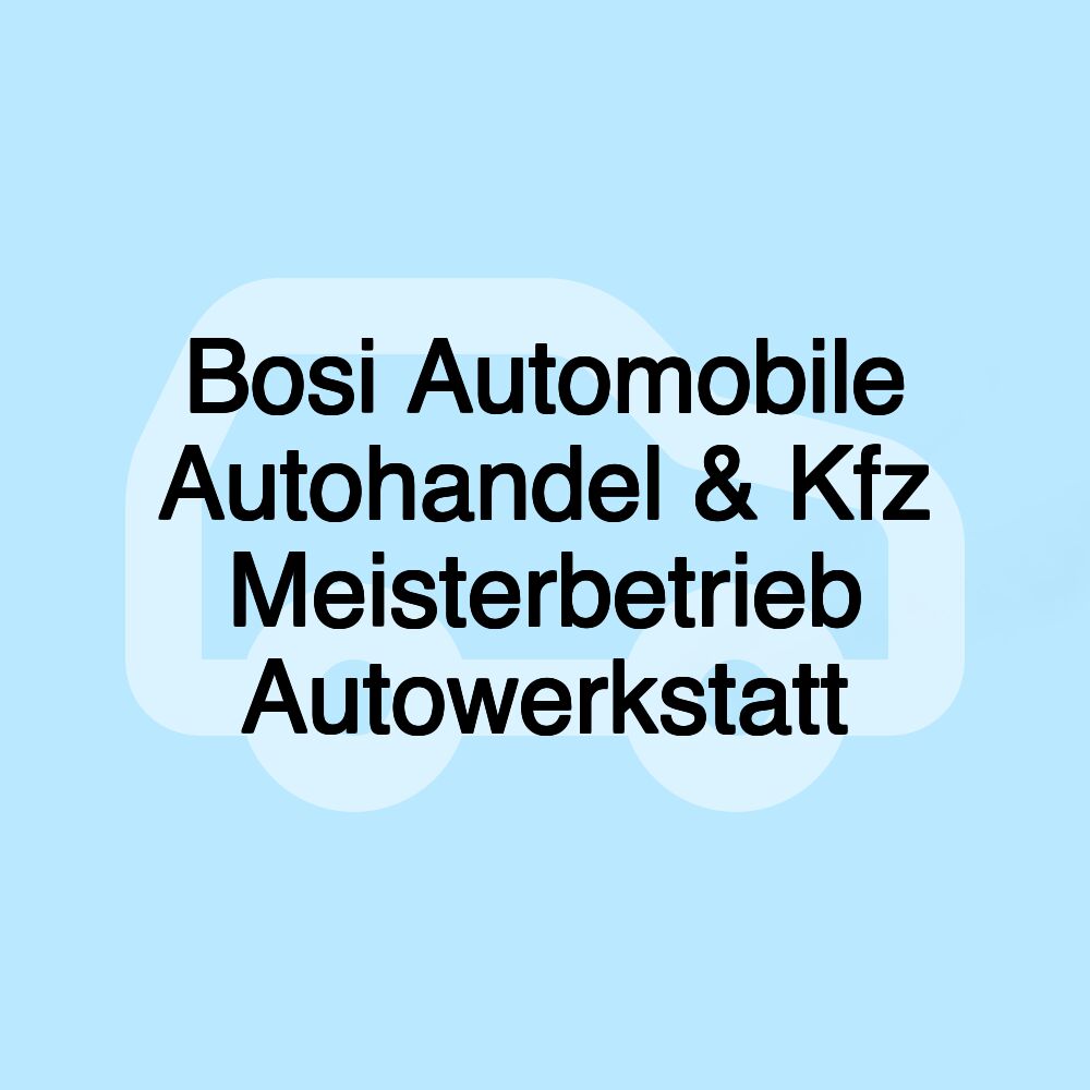 Bosi Automobile GmbH Autohandel