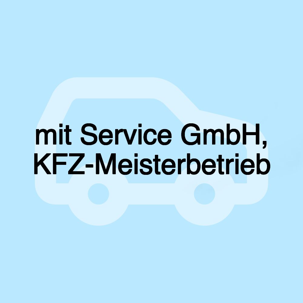 mit Service GmbH, KFZ-Meisterbetrieb