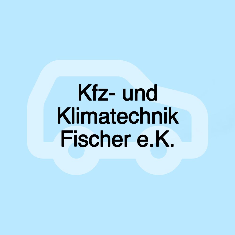 Kfz- und Klimatechnik Fischer e.K.