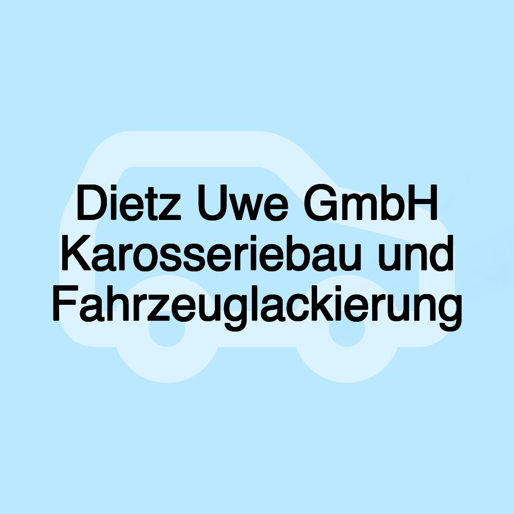 Dietz Uwe GmbH Karosseriebau und Fahrzeuglackierung