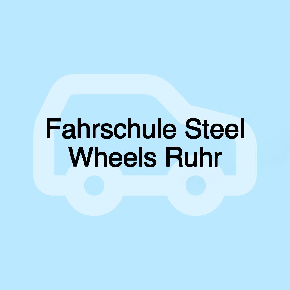 Fahrschule Steel Wheels Ruhr