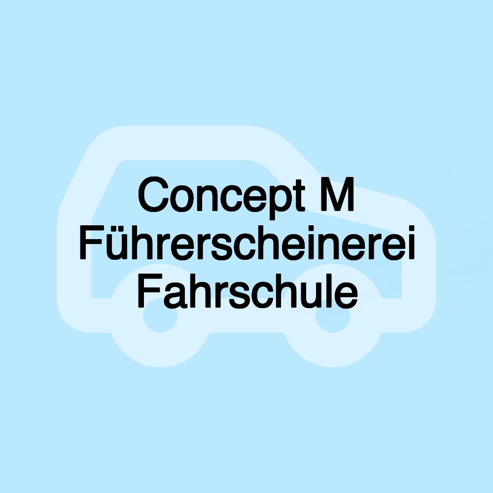 Concept M Führerscheinerei Fahrschule