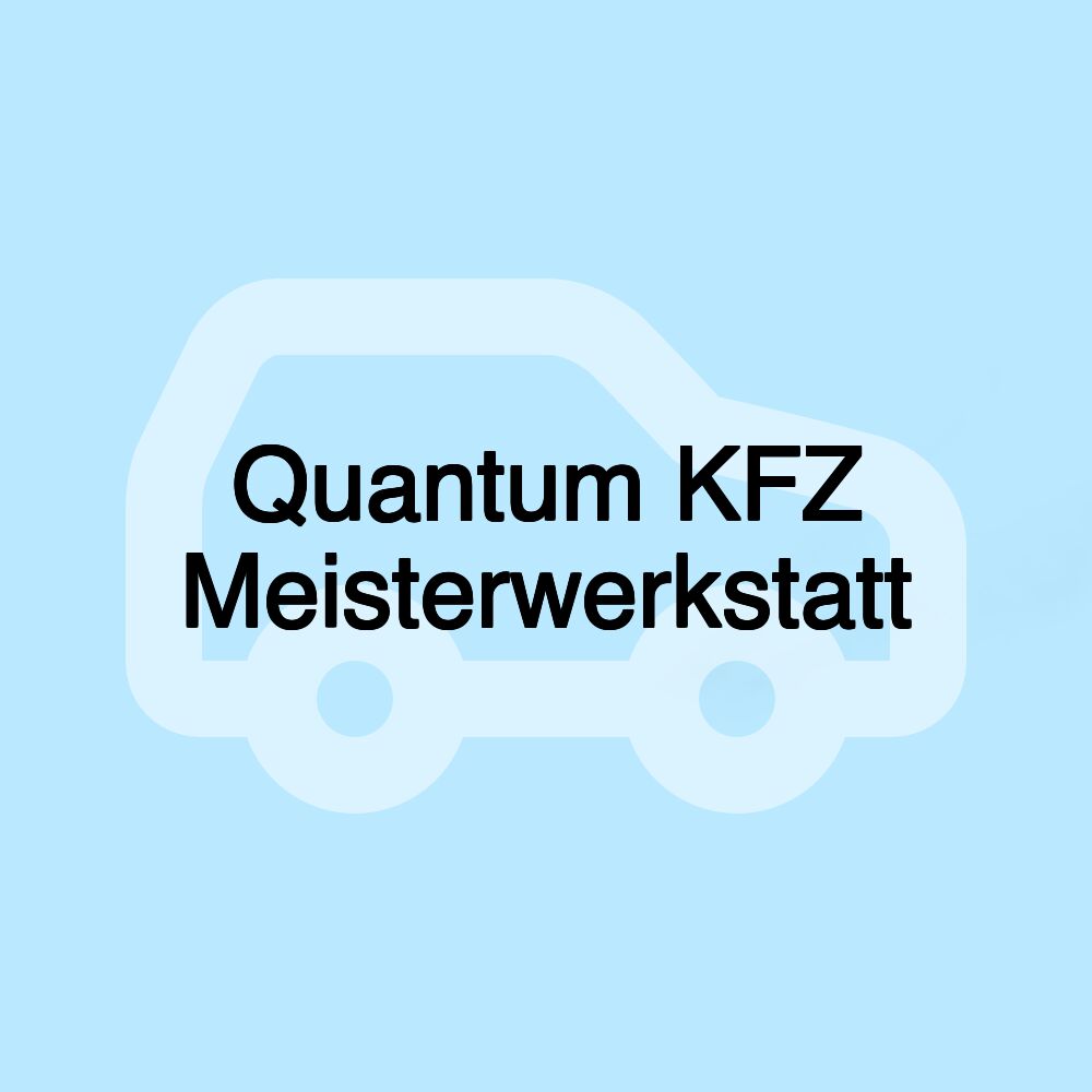 Quantum KFZ Meisterwerkstatt