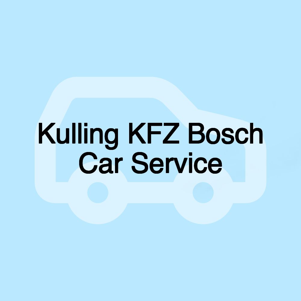 Kulling KFZ Bosch Car Service