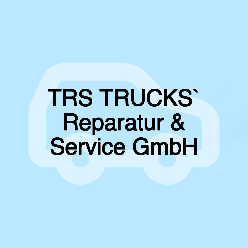 TRS TRUCKS` Reparatur & Service GmbH