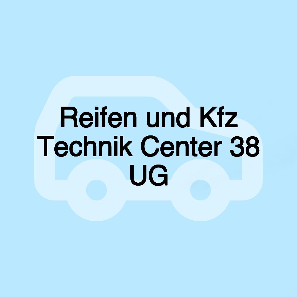 Reifen und Kfz Technik Center 38 UG