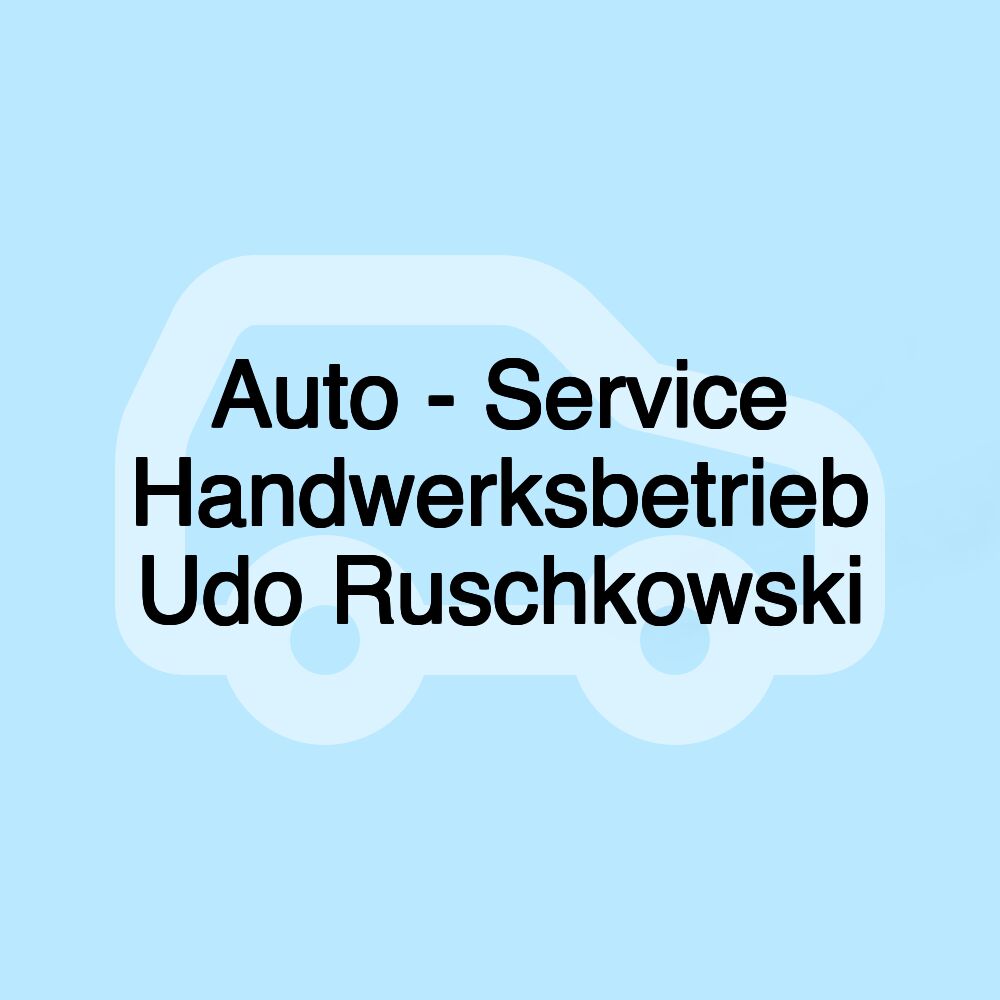 Auto - Service Handwerksbetrieb Udo Ruschkowski