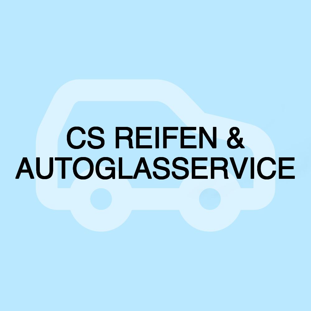 CS REIFEN & AUTOGLASSERVICE