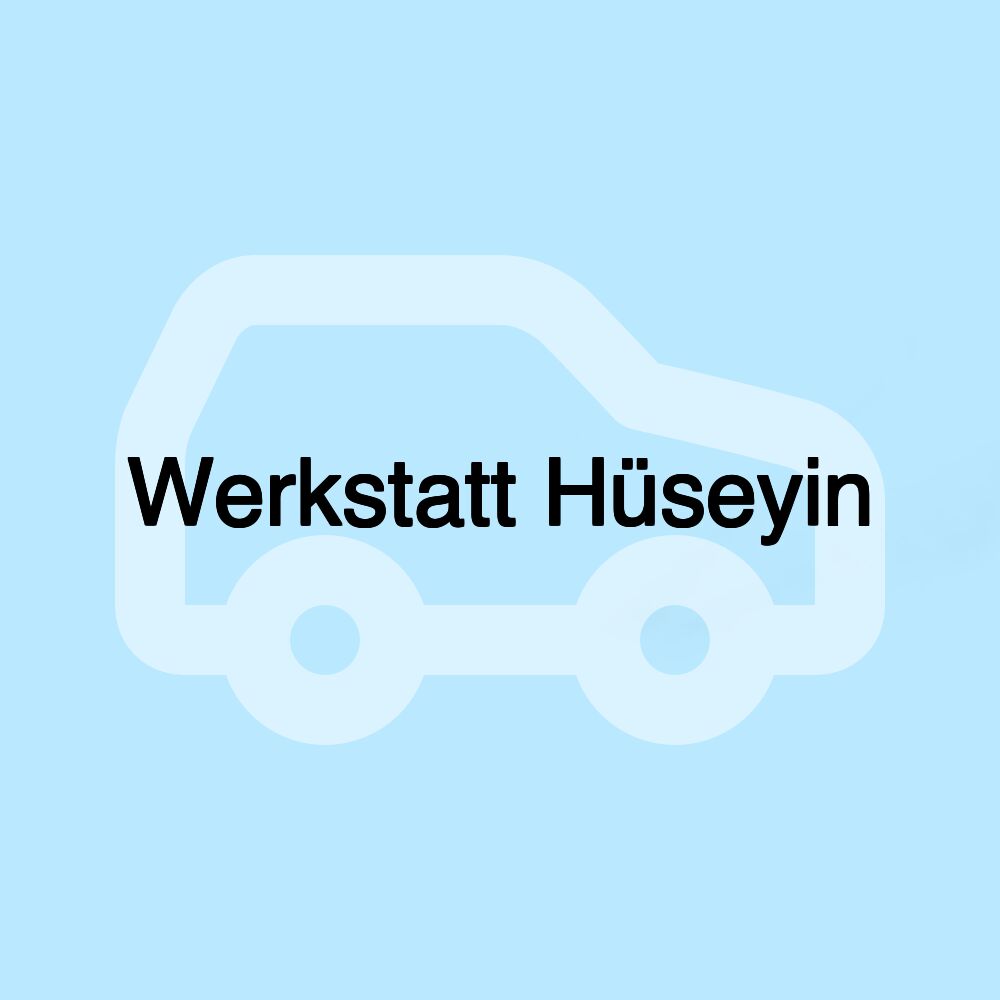 Werkstatt Hüseyin