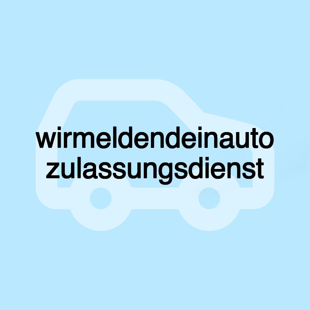 wirmeldendeinauto zulassungsdienst