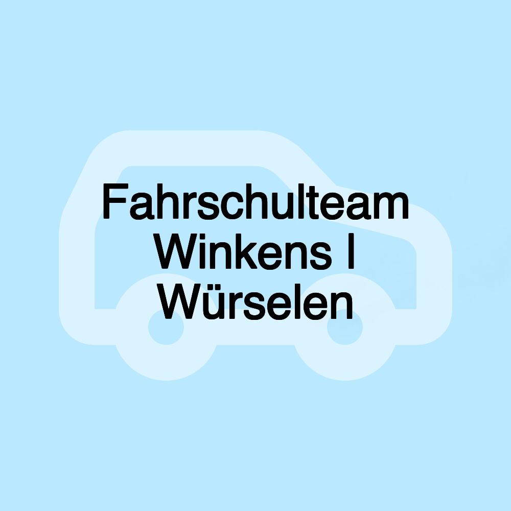 Fahrschulteam Winkens | Würselen