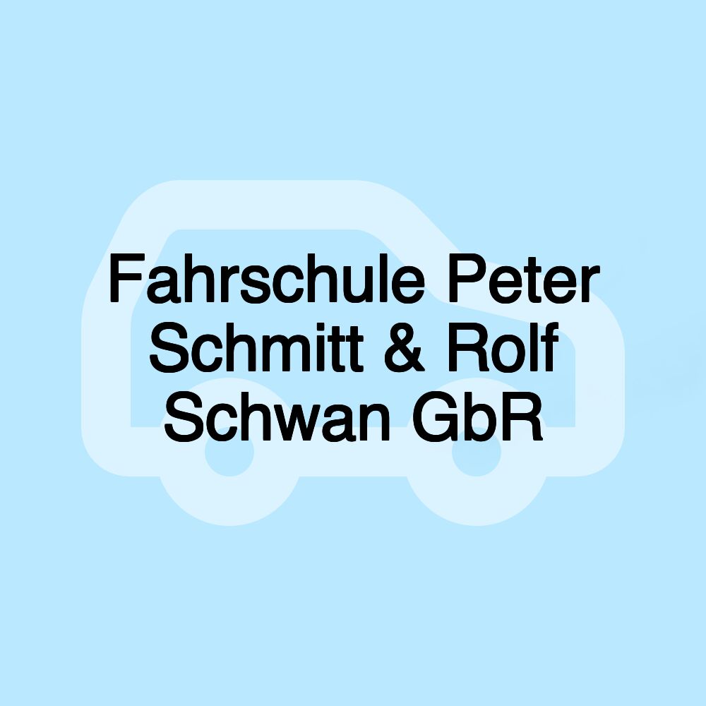 Fahrschule Peter Schmitt & Rolf Schwan GbR