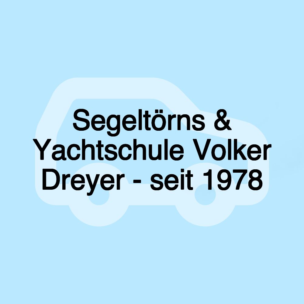 Segeltörns & Yachtschule Volker Dreyer - seit 1978