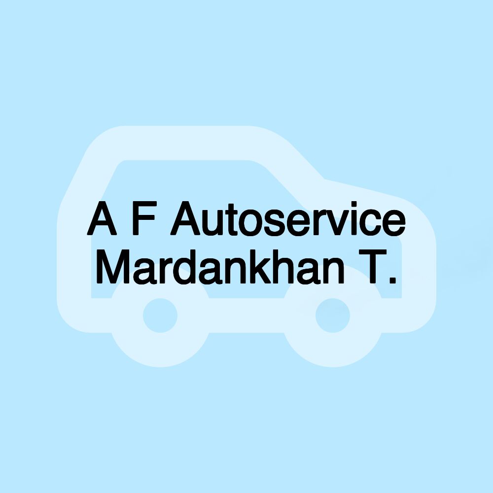 A F Autoservice Mardankhan T.