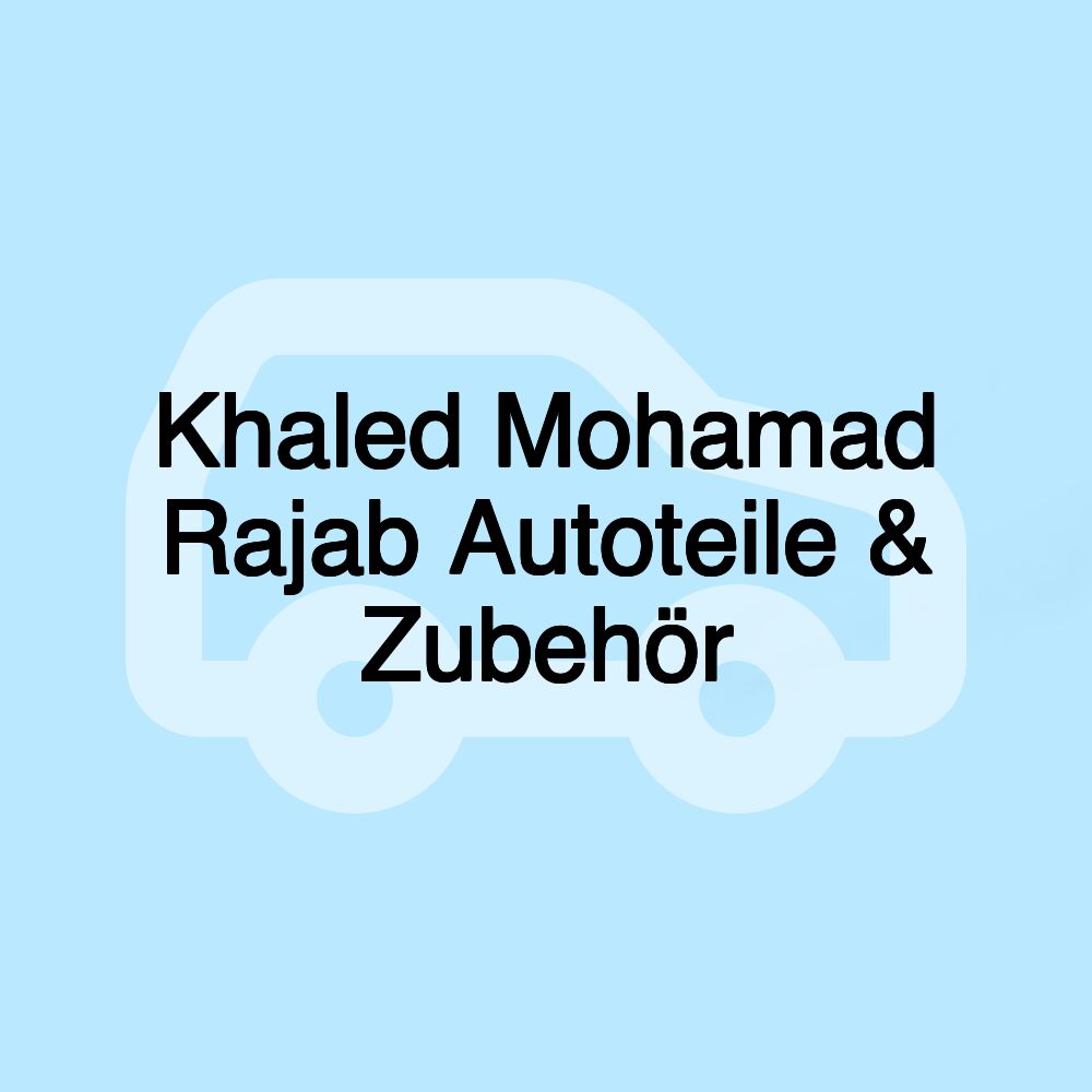 Khaled Mohamad Rajab Autoteile & Zubehör