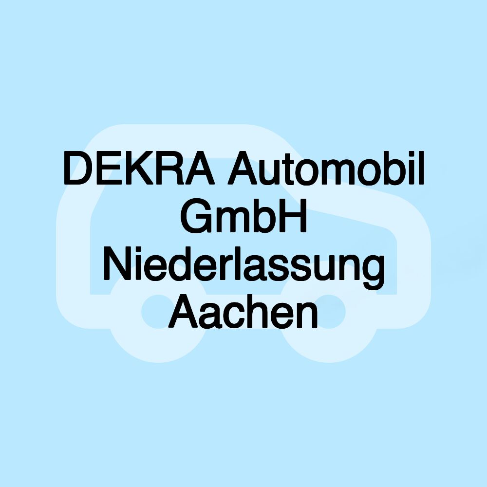 DEKRA Automobil GmbH Niederlassung Aachen