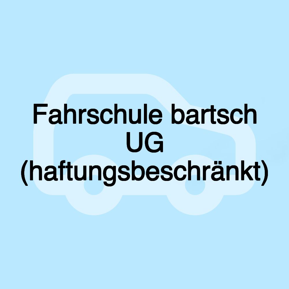 Fahrschule bartsch UG (haftungsbeschränkt)