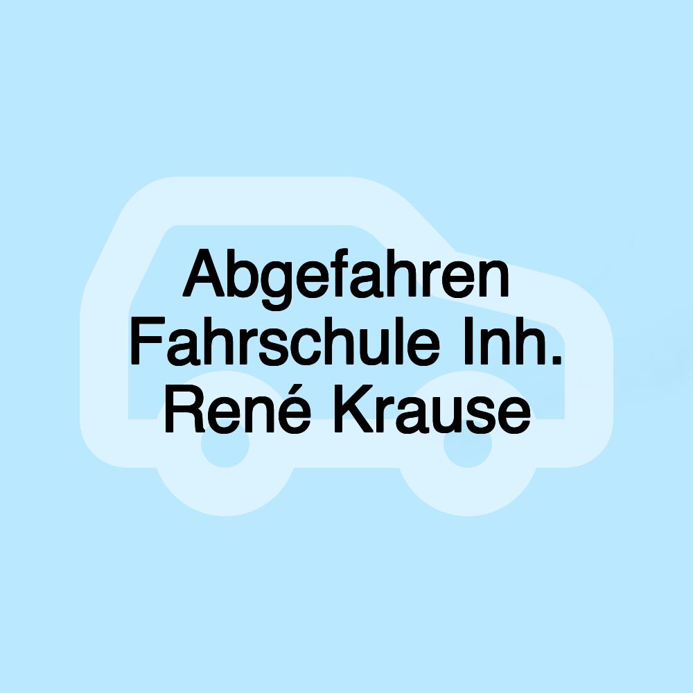 Abgefahren Fahrschule Inh. René Krause