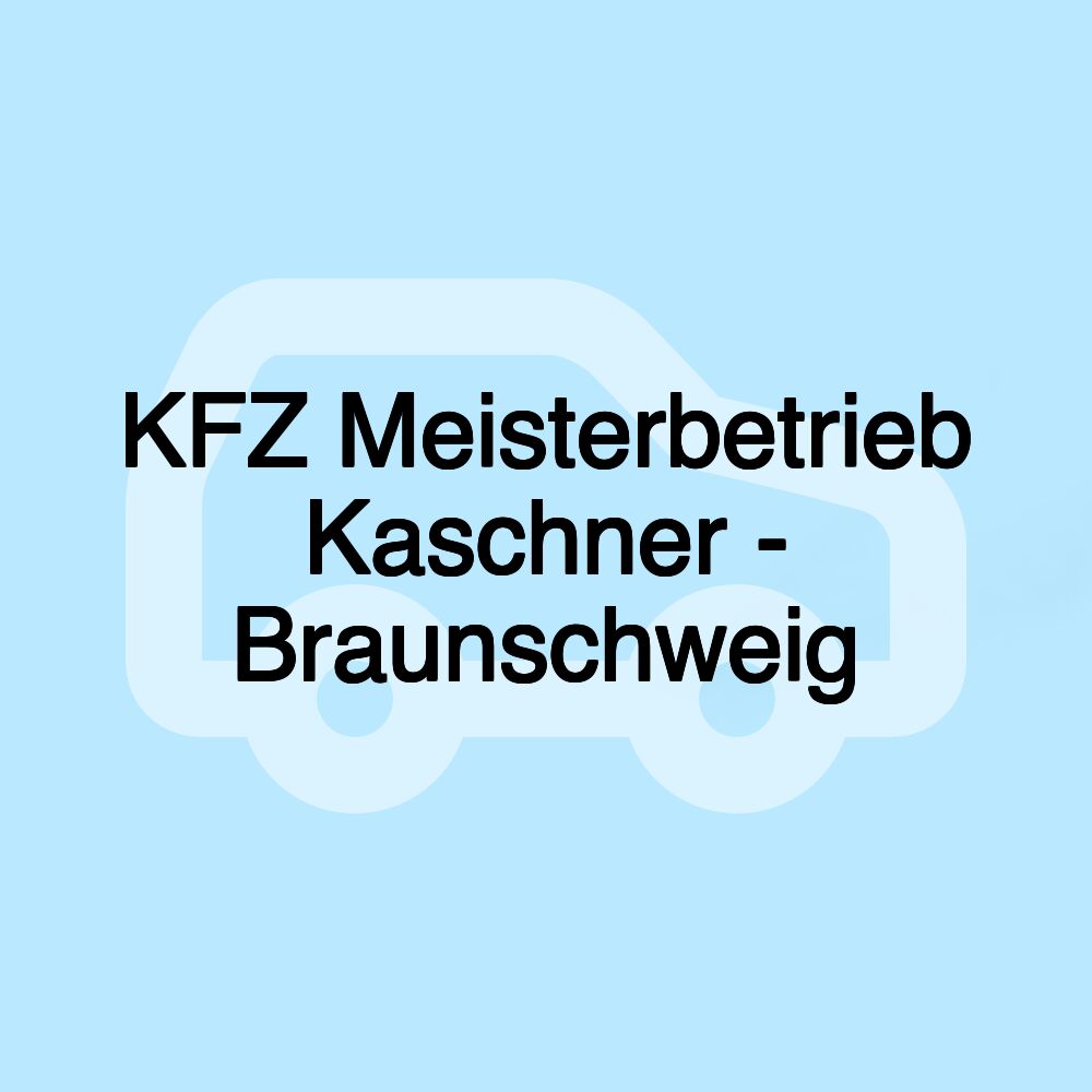 KFZ Meisterbetrieb Kaschner - Braunschweig