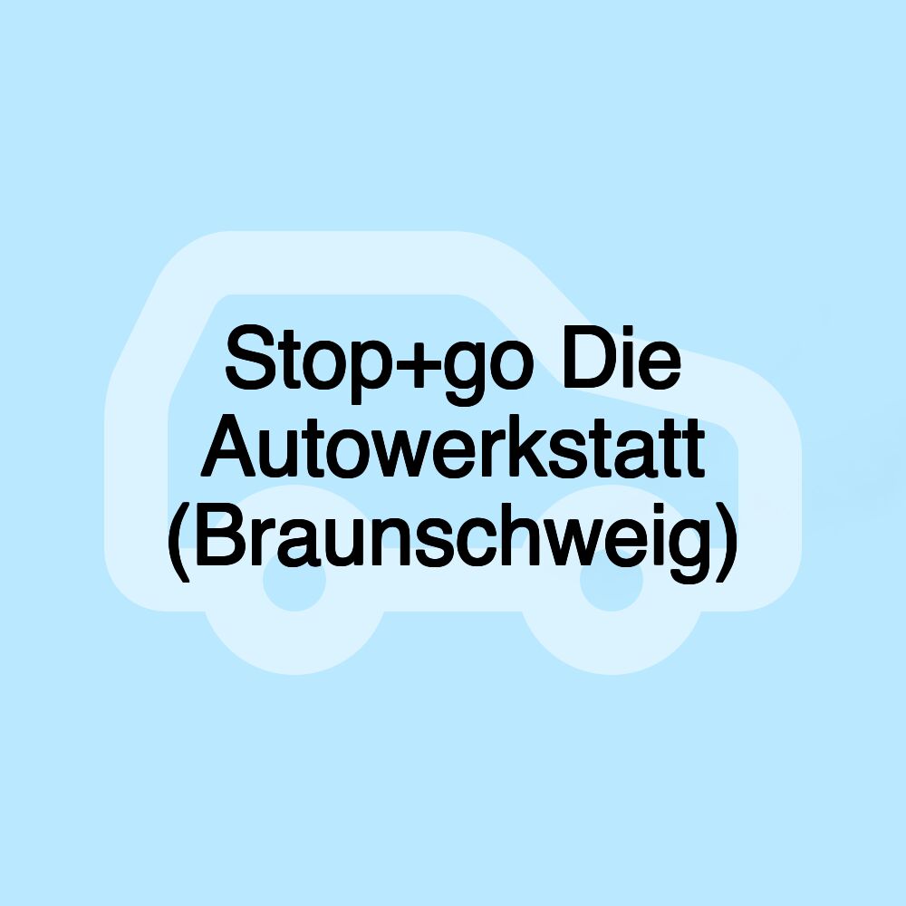 Stop+go Die Autowerkstatt (Braunschweig)