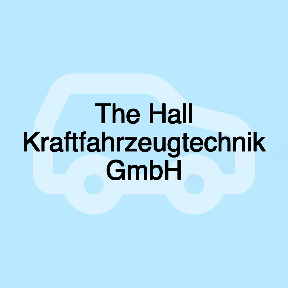 The Hall Kraftfahrzeugtechnik GmbH