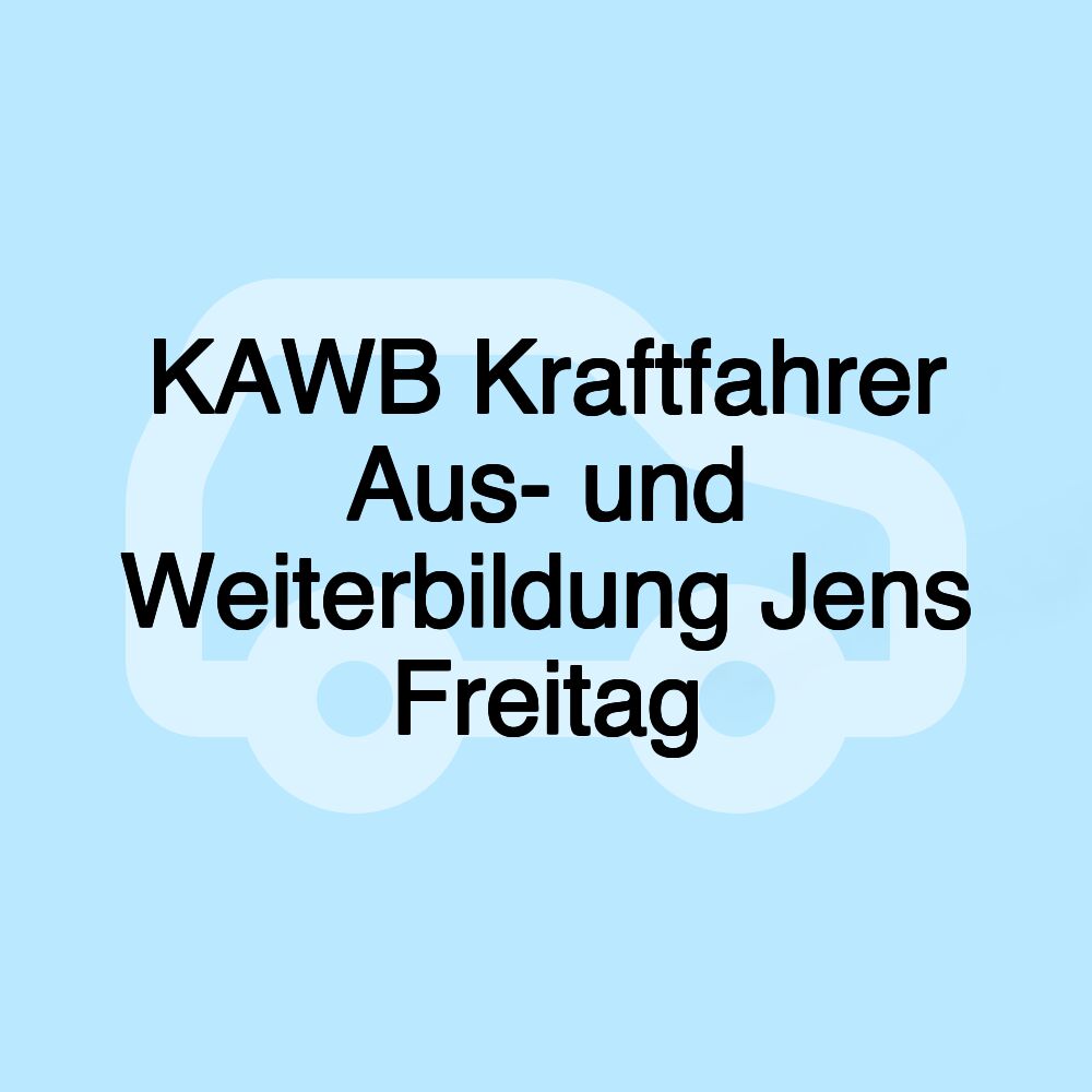 KAWB Kraftfahrer Aus- und Weiterbildung Jens Freitag